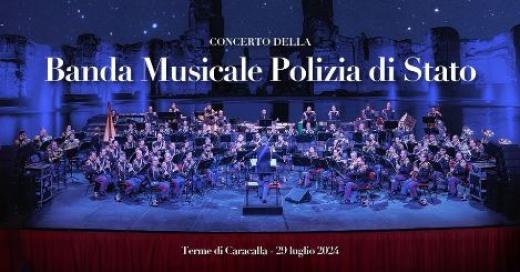 Terme di Caracalla, Roma - Concerto Banda Musicale della Polizia di Stato - 29 luglio 2024  alle ore 21.00